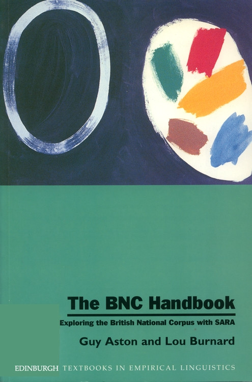 The BNC Handbook (Exploring the British National Corpus with SARA) by Guy Aston, Lou Burnard, 9780748610556