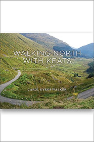 Walking North with Keats by Carol Kyros Walker, 9781474478632