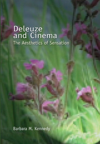 Deleuze and Cinema (The Aesthetics of Sensation) by Barbara Kennedy, 9780748617265