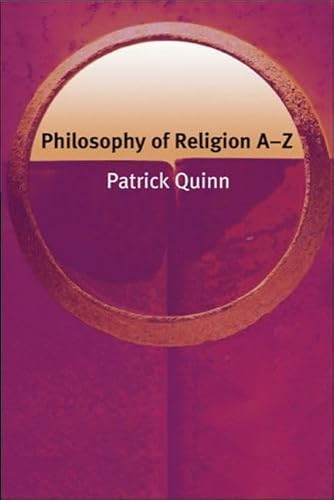 Philosophy of Religion A-Z by Patrick Quinn, 9780748620548