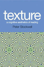Texture - A Cognitive Aesthetics of Reading by Peter Stockwell, 9780748625826