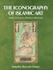 The Iconography of Islamic Art (Studies in Honour of Robert Hillenbrand) by Bernard O'Kane, 9780748633678