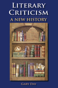 Literary Criticism (A New History) by Gary Day, 9780748641420
