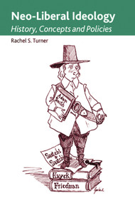 Neo-Liberal Ideology (History, Concepts and Policies) by Rachel S. Turner, 9780748642991
