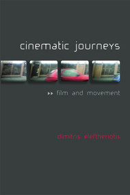 Cinematic Journeys (Film and Movement) - 9780748649389 by Dimitris Eleftheriotis