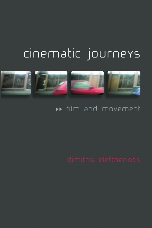 Cinematic Journeys (Film and Movement) - 9780748649389 by Dimitris Eleftheriotis
