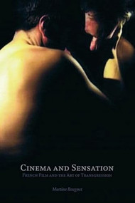 Cinema and Sensation (French Film and the Art of Transgression) by Martine Beugnet, 9780748649365