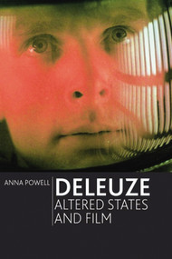 Deleuze, Altered States and Film - 9780748649358 by Anna Powell