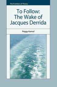 To Follow (The Wake of Jacques Derrida) - 9780748655090 by Peggy Kamuf