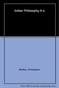 Indian Philosophy A-Z by Christopher Bartley, 9780748620289