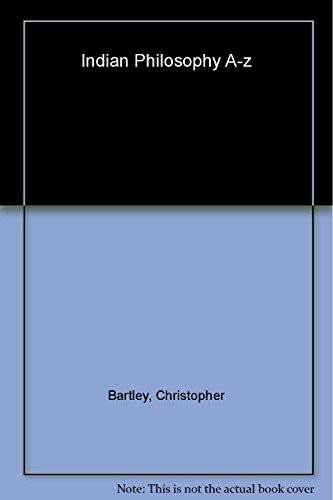Indian Philosophy A-Z by Christopher Bartley, 9780748620289