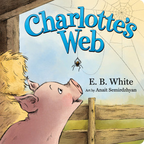 Charlotte's Web by E. B. White, Anait Semirdzhyan, 9780063448155