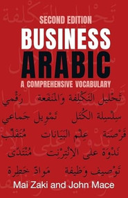 Business Arabic (A Comprehensive Vocabulary) by Mai Zaki, John Mace, 9781474462198