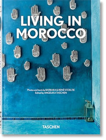 Living in Morocco (45th Ed.) (Bi-Lingual Edition) by Barbara & René Stoeltie, Angelika Taschen, 9783836590037