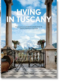 Living in Tuscany. 45th Ed. (Bi-Lingual Edition) by Barbara & René Stoeltie, Taschen, Angelika Taschen, 9783836594424