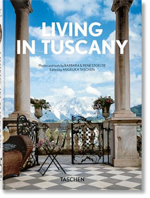 Living in Tuscany (45th Ed.) (Bi-Lingual Edition) by Barbara & René Stoeltie, Taschen, Angelika Taschen, 9783836594424