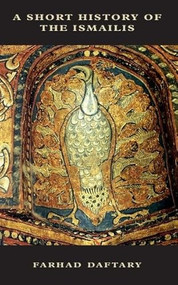 A Short History of the Ismailis (Traditions of a Muslim Community) by Farhad Daftary, 9780748606870