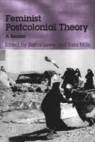 Feminist Postcolonial Theory (A Reader) by Reina Lewis, Sara Mills, 9780748613496