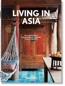 Living in Asia. 45th Ed. (Bi-Lingual Edition) by Sunil Sethi, Angelika Taschen, Reto Guntli, 9783836599238