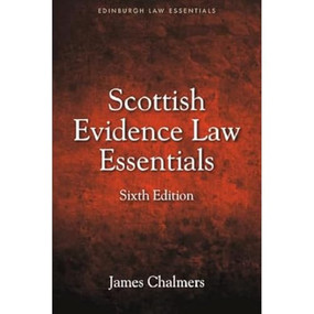 Scottish Evidence Law Essentials - 9781399519816 by James Chalmers, 9781399519816