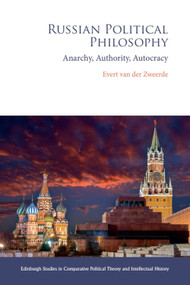 Russian Political Philosophy (Anarchy, Authority, Autocracy) - 9781474460385 by Evert van der Zweerde