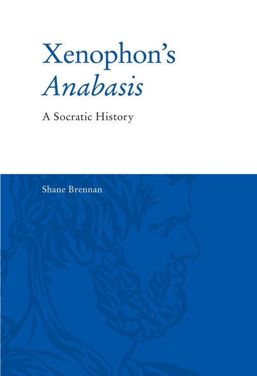 Xenophon's Anabasis (A Socratic History) by Shane Brennan, 9781474489898