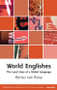 World Englishes (The Local Lives of a Global Language) by Bertus van Rooy, 9781474486309
