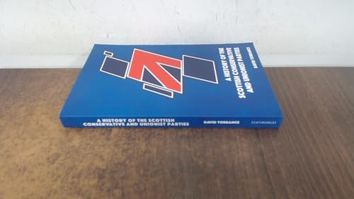 A History of the Scottish Conservative and Unionist Parties by David Torrance, 9781399506434