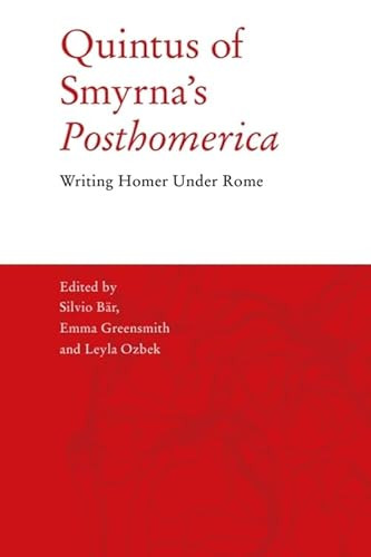 Quintus of Smyrna's 'Posthomerica' (Writing Homer Under Rome) - 9781474493598 by Silvio Bär, Emma Greensmith, Leyla Ozbek, 9781474493598