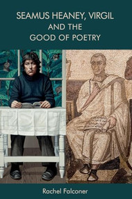 Seamus Heaney, Virgil and the Good of Poetry - 9781474454407 by Rachel Falconer, 9781474454407