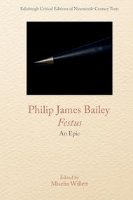 Philip James Bailey, Festus (An Epic Poem) by Mischa Willett, Philip James Bailey, 9781474484688