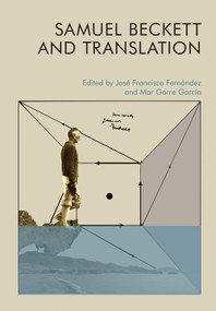 Samuel Beckett and Translation by José Francisco Fernández, Mar Garre García, 9781474483834