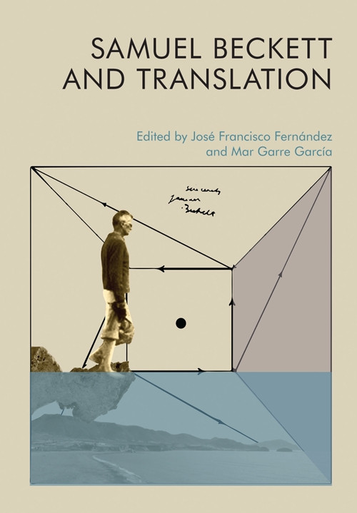Samuel Beckett and Translation by José Francisco Fernández, Mar Garre García, 9781474483834