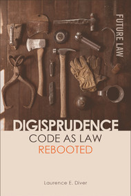 Digisprudence: Code as Law Rebooted - 9781474485333 by Laurence E. Diver