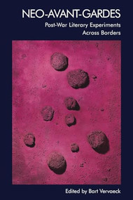 Neo-Avant-Gardes (Post-War Literary Experiments Across Borders) - 9781474486101 by Bart Vervaeck, 9781474486101
