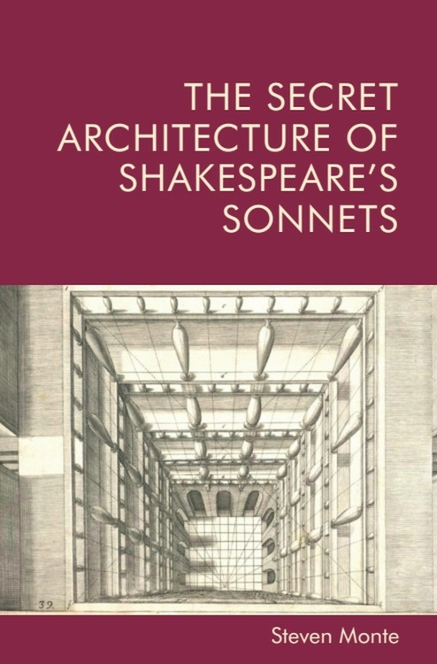 The Secret Architecture of Shakespeare's Sonnets - 9781474481489 by Steven Monte