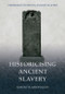 Historicising Ancient Slavery by Kostas Vlassopoulos, 9781474487221