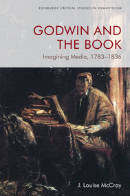 Godwin and the Book (Imagining Media, 1783-1836) - 9781474475778 by J. Louise McCray