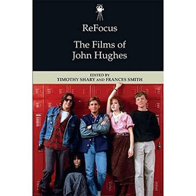 ReFocus: The Films of John Hughes - 9781474449038 by Timothy Shary, Rebecca Bowler, 9781474449038