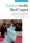 Fashion on the Red Carpet (A History of the Oscars®, Fashion and Globalisation) - 9781474461818 by Elizabeth Castaldo Lundén