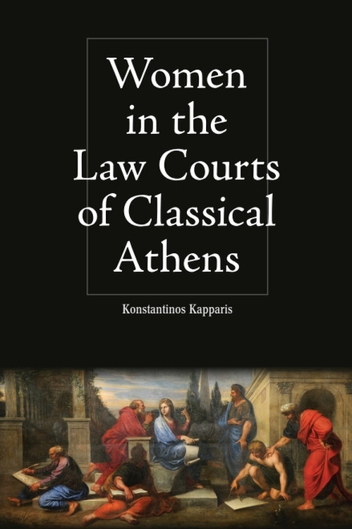 Women in the Law Courts of Classical Athens - 9781474446730 by Konstantinos Kapparis