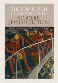 The Edinburgh Companion to Modern Jewish Fiction by David Brauner, Axel Stähler, 9781399508834