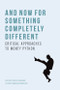 And Now for Something Completely Different (Critical Approaches to Monty Python) by Kate Egan, Jeffrey Andrew Weinstock, 9781474475167