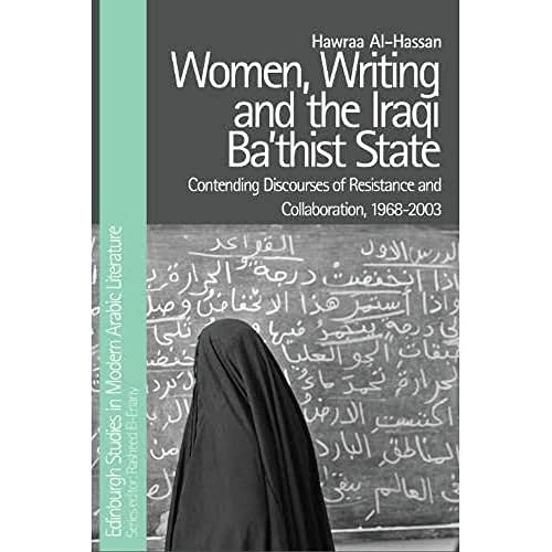 Women, Writing and the Iraqi Ba‘thist State (Contending Discourses of Resistance and Collaboration, 1968-2003) - 9781474441766 by Hawraa Al-Hassan, 9781474441766