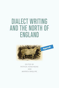 Dialect Writing and the North of England - 9781474442596 by Patrick Honeybone, Warren Maguire, 9781474442596