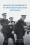 Police and Community in Twentieth-Century Scotland by Louise A. Jackson, Neil Davidson, Linda Fleming, David M. Smale, Richard Sparks, 9781474446648