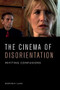 The Cinema of Disorientation (Inviting Confusions) by Dominic Lash, 9781474462785