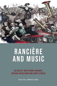 Rancière and Music by João Pedro Cachopo, Patrick Nickleson, Chris Stover, 9781474440233