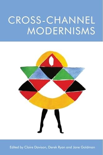 Cross-Channel Modernisms by Claire Davison, Derek Ryan, Jane A. Goldman, 9781474441889