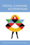 Cross-Channel Modernisms by Claire Davison, Derek Ryan, Jane A. Goldman, 9781474441889
